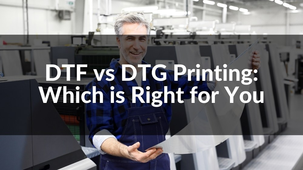 DTF vs DTG Printing Which is Right for You